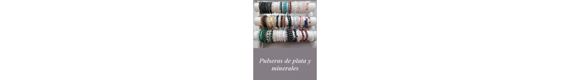 Pulseras de mineral y plata